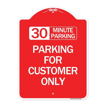 Signmission 30 Minutes Parking-Parking for Customers Only, Red & White Aluminum Sign, 18" x 24", RW-1824-24422 A-DES-RW-1824-24422